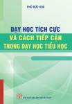 DẠY HỌC TÍCH CỰC VÀ CÁCH TIẾP CẬN TRONG DẠY HỌC TIỂU HỌC